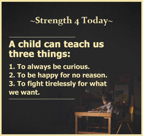 Strengthfor2day's tweet photo. A Child Can Teach Us Three Things:
1. Always Be Curious
2. Be Happy For No Reason.
3. Fight Tirelessly For What We Want.
#Teach #3Things #Happy #Curious #Fight #RecoveryPosse #Strengthfor2day #ChildInUSAll https://t.co/Bcb76JygPJ