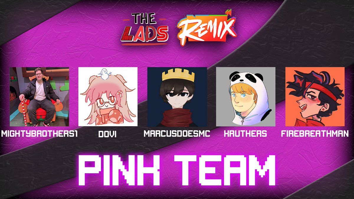 Piggles (@itzigglepiggles) on Twitter photo THE LADS x REMIX
Last 4 teams...
ft. <a href="/Standen05/">Nayr</a> <a href="/C10WD/">Cloud</a> <a href="/JohnFromDownPub/">Pub</a> <a href="/FluxWithered/">WitheredFlux</a> <a href="/SMK64_/">SMK64๐</a> <a href="/EpicFH_/">EpicFH</a> <a href="/ShadowDrago_/">ShadowDrago</a> <a href="/MCmorganplayz/">Morgan</a> <a href="/Dynamitdoughnut/">Tom | Donut</a> <a href="/rheneye/">Rowan | ๐</a> <a href="/oh_its_harry/">oh_its_harry</a> <a href="/mightybrothers2/">Mightybrothers1</a> <a href="/dovi_pi/">Dovilฤ๐| COMMISSIONS OPEN๐</a> <a href="/MarcusDoesMC/">MarcusDoesMC</a> <a href="/Pandakruthers/">kruthers</a> <a href="/FireBreathMan/">FireBreathMan ๐ฅ</a> THE LADS x REMIX
Last 4 teams...
ft. <a href="/Standen05/">Nayr</a> <a href="/C10WD/">Cloud</a> <a href="/JohnFromDownPub/">Pub</a> <a href="/FluxWithered/">WitheredFlux</a> <a href="/SMK64_/">SMK64๐</a> <a href="/EpicFH_/">EpicFH</a> <a href="/ShadowDrago_/">ShadowDrago</a> <a href="/MCmorganplayz/">Morgan</a> <a href="/Dynamitdoughnut/">Tom | Donut</a> <a href="/rheneye/">Rowan | ๐</a> <a href="/oh_its_harry/">oh_its_harry</a> <a href="/mightybrothers2/">Mightybrothers1</a> <a href="/dovi_pi/">Dovilฤ๐| COMMISSIONS OPEN๐</a> <a href="/MarcusDoesMC/">MarcusDoesMC</a> <a href="/Pandakruthers/">kruthers</a> <a href="/FireBreathMan/">FireBreathMan ๐ฅ</a>