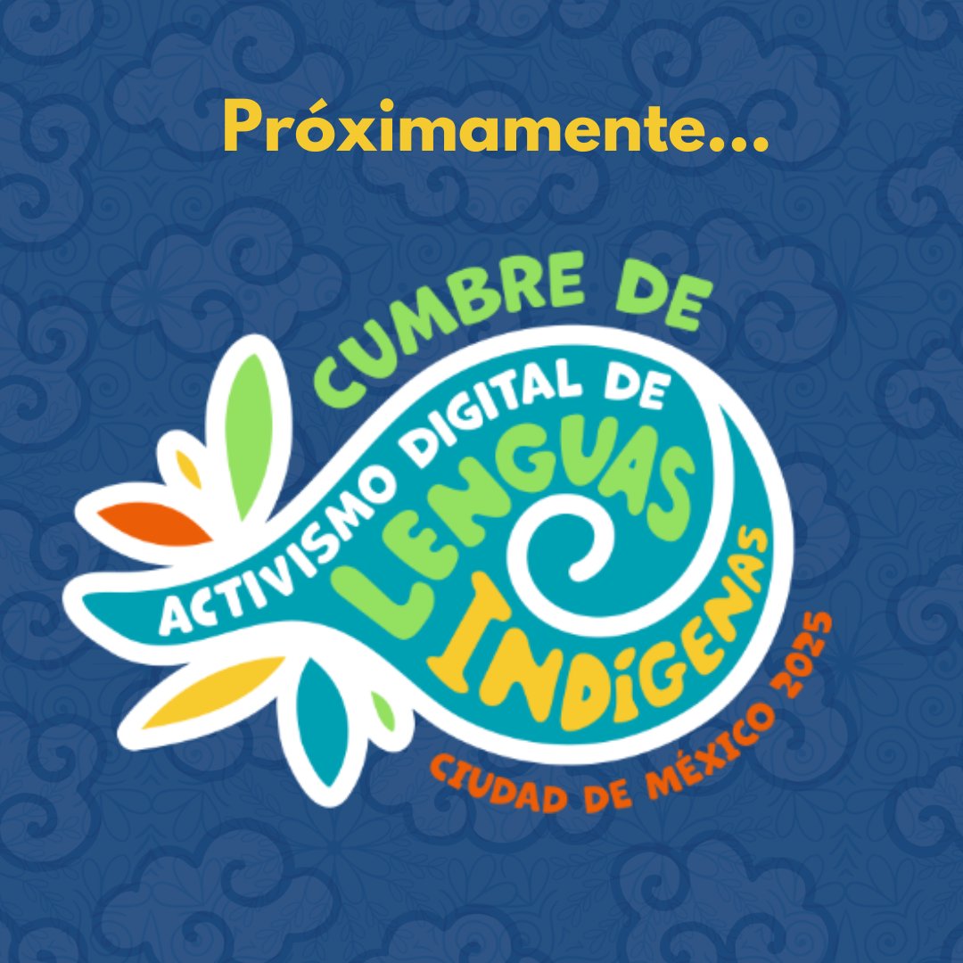 ActLenguas's tweet photo. Muy pronto todos los detalles de la Cumbre de Activismo Digital de Lenguas Indígenas.
Marzo 2025.
-CDMX- https://t.co/cS6dchtjoK