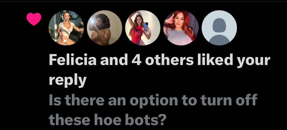 Is there an option to turn off the hoe bots? Liked by 5 hoe bots. 🤦🏻‍♂️