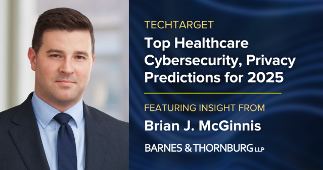 Barnes &amp; Thornburg partner Brian J. McGinnis recently spoke with TechTarget, discussing the rising use of AI by cybercriminals to launch sophisticated attacks on healthcare organizations and practices that can be implemented to mitigate these risks. bit.ly/3BPzjKw