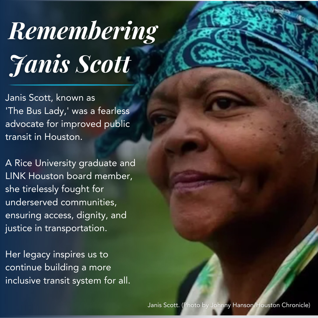 Honoring Janis Scott
Janis Scott, "The Bus Lady," was a fearless advocate for more accessible transit in Houston. Her work improved access and dignity for underserved riders, leaving a legacy that inspires us all. #TransitEquity