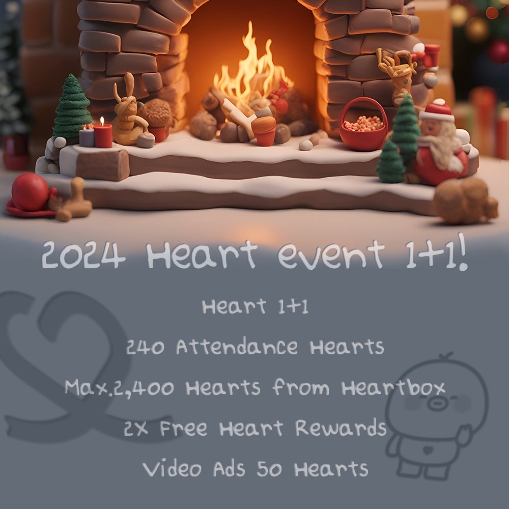 [CHOEAEDOL]

🎇 The Final of 2024
Heart 1+1 Event 🎇

🗓️ Dec 29 - Dec 31

🎆 240 Attendance Hearts
🎆 Lucky Heart Box (12/24/240/2,400 random)
🎆 Heart 1+1
🎆 Double Hearts on Offerwall 
🎆 50💕 per ad

#MASHIHO #마시호 #マシホ