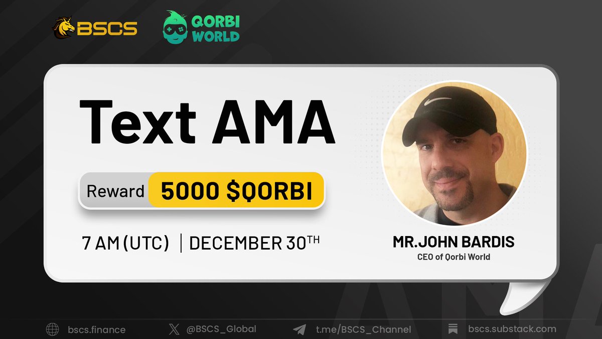 🌟 AMA: <a href="/BSCS_Global/">BSCS Official</a> x <a href="/QorbiWorld/">Qorbi World</a>

⏰ Time: 7 AM Dec 30 (UTC)
📍 Venue: t.me/BSCS_Global
🎙 Speaker: Mr. John Bardis - CEO of Qorbi World

🎁 Reward: 5,000 $QORBI
👉 5 Pre-AMA Questions
👉 5 Live-Chat Questions
🔗 Send Your Questions At: forms.gle/5Bu3Xc9A4Hw7Qg…

‼