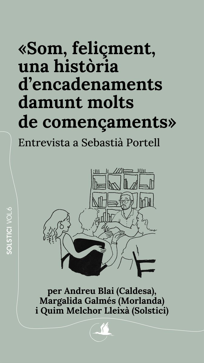 “«Som, feliçment, una història d’encadenaments damunt molts de començaments». Entrevista a Sebastià Portell”

per Andreu Blai (Caldesa), Margalida Galmés (Morlanda) i Quim Melchor Lleixà (Solstici)

<a href="/sebastiaportell/">Sebastià Portell</a> <a href="/RevistaCaldesa/">Revista Caldesa</a> <a href="/RevistaMorlanda/">Morlanda</a> <a href="/margalidgalmes/">Margalida Galmés</a>