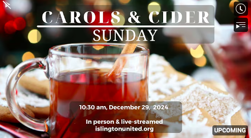 Please join us at 10:30 am for our Carols and Cider Sunday Worship service in the Sanctuary or online.