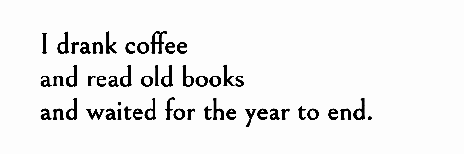― Richard Brautigan, Trout Fishing in America