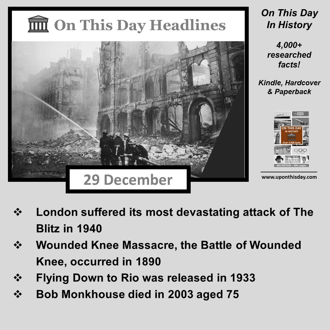 uponthisday's tweet photo. #OnThisDay Headlines #OTD

- #London suffered its most devastating attack of #TheBlitz in 1940
- #WoundedKneeMassacre, the #BattleOfWoundedKnee, in 1890
- #FlyingDownToRio was released in 1933
- #BobMonkhouse died in 2003 aged 75

More here https://t.co/OW0HShi8h6 https://t.co/BDCsUIejJn