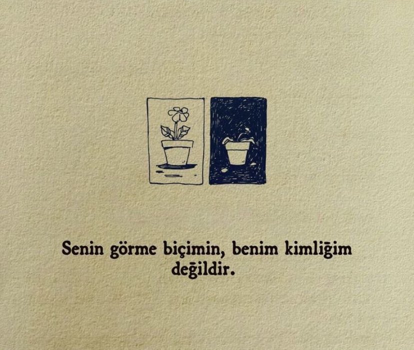 okuduğum en harika söz olabilir.