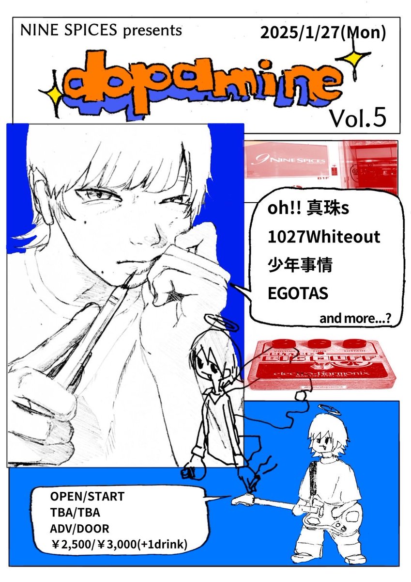 【New live announcement】

2025/1/27（月）
NINE SPICES presents
「dopamine Vol.5」

 ADV/DOOR ￥2,500/￥3,000(+1drink)

w/
oh!! 真珠s 
1027Whiteout
少年事情

and more…

取り置きはDMにてお待ちしております。