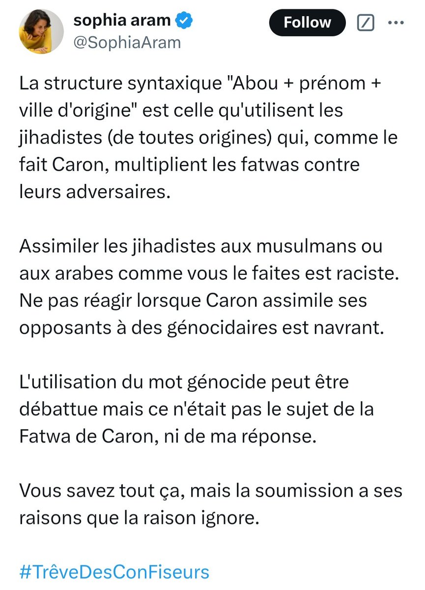 nadiamedias's tweet image. Abou+nom: pratique répandue chez les Arabes. #kunya

Qd tu penses qu'écrire "syntaxique" te donne la légitimité d'une linguiste.

Vs ne faites pas autorité. Sf en caricature. Et encore, il faut voir la réalité avec justesse pr cela.

@SophiaAram

@CaronAymericoff

@krimbranine