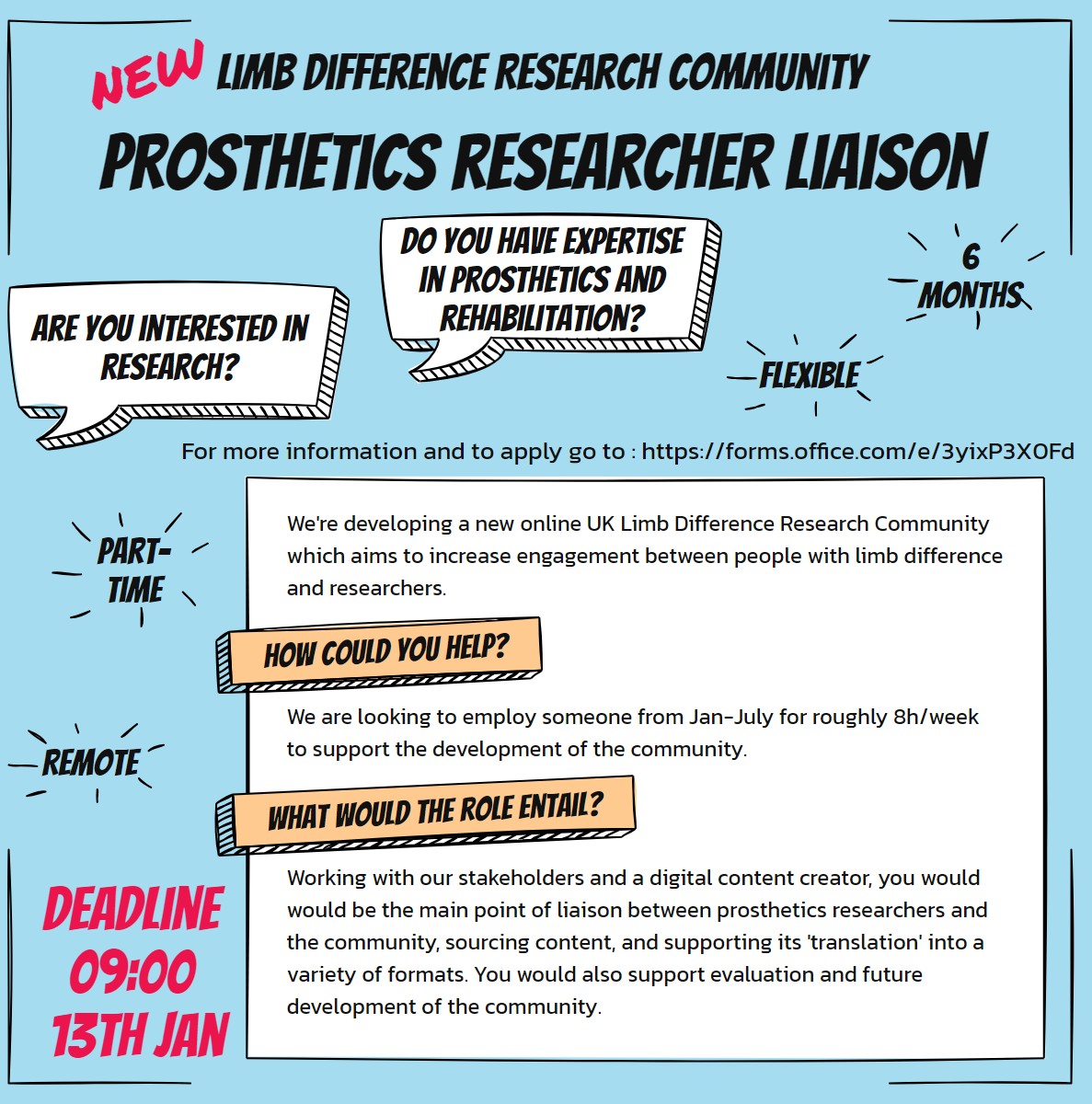 JOB OPENING! Experience in prosthetics? Interest in research? We are looking for someone UK based to work part-time (remotely) with us from Jan-July developing our new UK limb difference research community. To find out more about the role and apply head to forms.office.com/e/3yixP3X0Fd