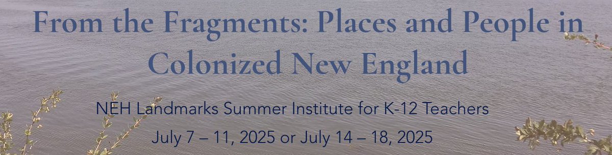 "From the Fragments: Places and People in Colonized New England" summer institute applications are now live! Learn more and apply here: .neh.gov/programinstitu…