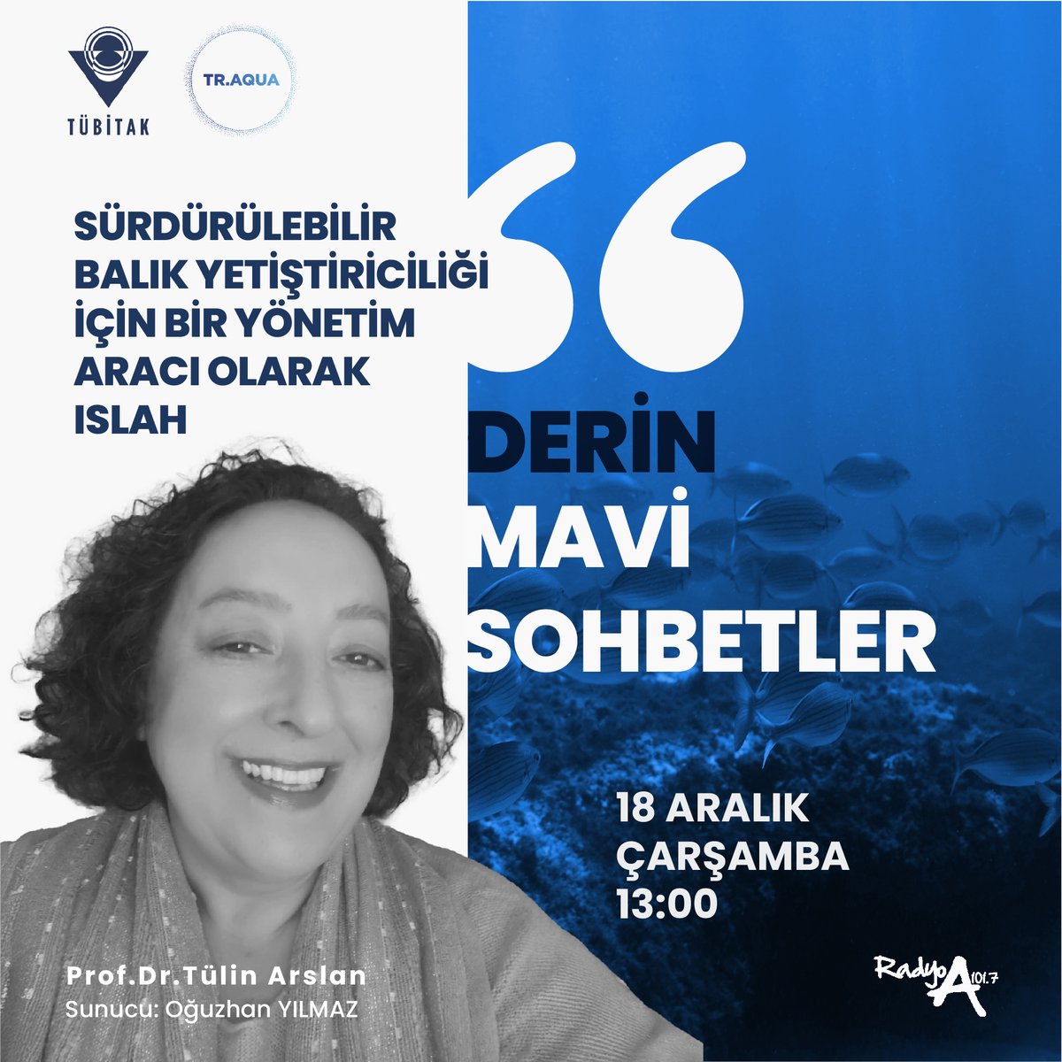 Derin Mavi Sohbetler programımızda bu hafta Sürdürülebilir Balık Yetiştiriciliği İçin Bir Yönetim Aracı Olarak Islah" başlığını ele alıyoruz.
Prof. Dr. Tülin Arslan’ın konuk olacağı Derin Mavi Sohbetler, Oğuzhan Yılmaz’ın sunumuyla çarşamba günü saatler 13.00'da 101.7 Radyo A’da!
