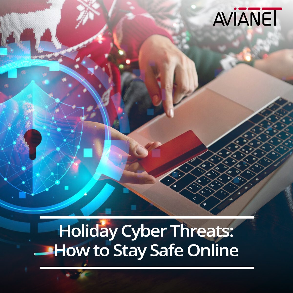 Stay safe this holiday season! Cyber threats are on the rise, but with these expert tips, you can protect your online activities and enjoy a worry-free celebration. 
Read the latest blog: avianet.aero/holiday-cyber-…
#Cybersecurity #HolidaySafety #AVIANET