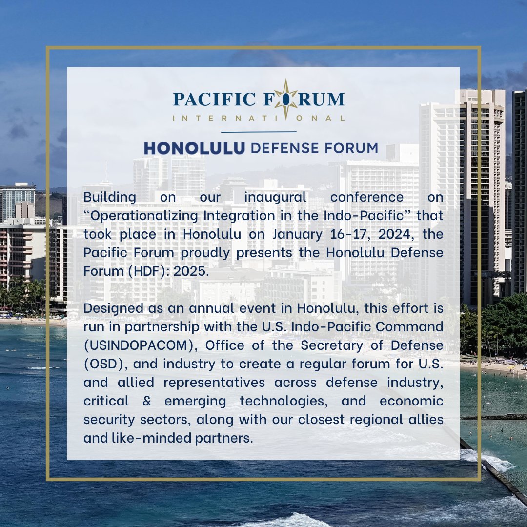 PacificForum's tweet photo. 🌍 #HDF2025!

In partnership with @INDOPACOM and the @DeptofDefense, the #HonoluluDefenseForum 2025 will tackle #IndoPacific readiness, #regionalsecurity, and emerging #defensetechnologies.

High-profile #leaders, strategic priorities, actionable solutions.

#PacificForum https://t.co/qqNJPkBdsI