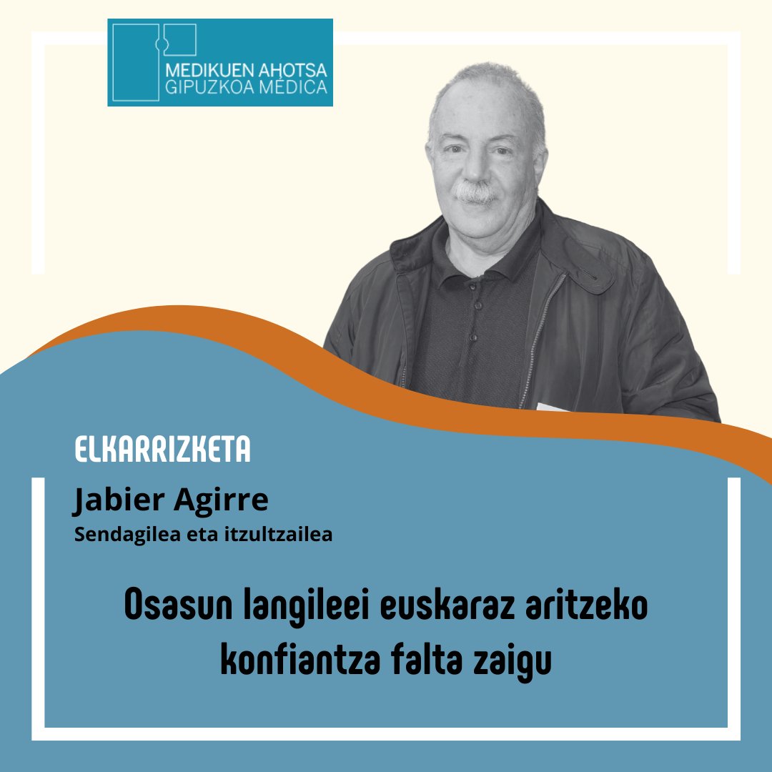 Gipuzkoako Medikuak (@comgipuzkoa) on Twitter photo Zergatik euskaldun izanda ere, euskara lanetik kanpo utzi ohi dugu? Zergatik uste dugu, maiz, euskaraz lan egitea zaila dela? Jabier Agirre sendagile eta itzultzailearekin hitz egin dugu, 2025erako martxan duen ikastaroaren harira: 
medikuenahotsa.com/articulo/756/j… Zergatik euskaldun izanda ere, euskara lanetik kanpo utzi ohi dugu? Zergatik uste dugu, maiz, euskaraz lan egitea zaila dela? Jabier Agirre sendagile eta itzultzailearekin hitz egin dugu, 2025erako martxan duen ikastaroaren harira: 
medikuenahotsa.com/articulo/756/j…