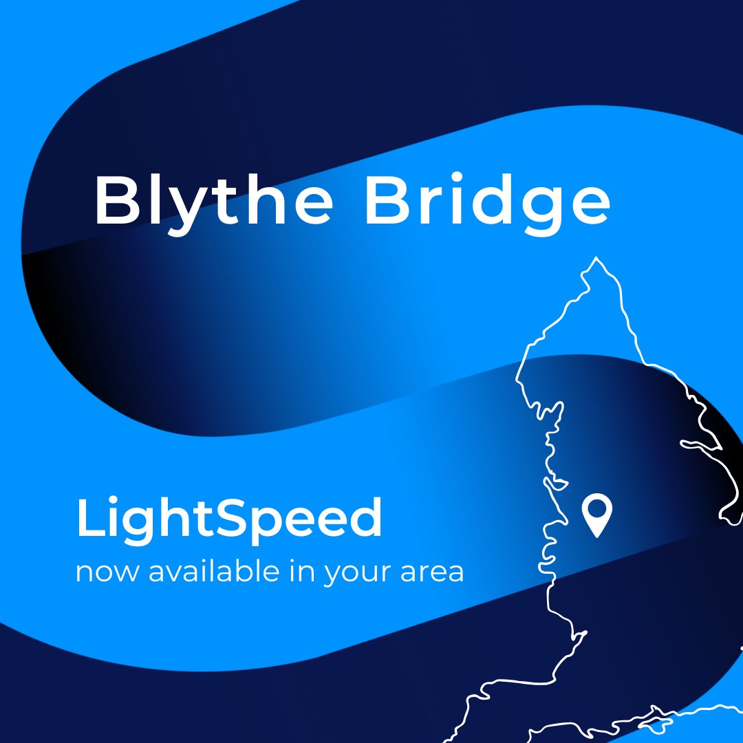 Blythe Bridge, you are going LightSpeed! 

We’re thrilled to announce that LightSpeed’s gigabit full fibre broadband is now available in Blythe Bridge! 

Say goodbye to buffering and slow speeds - hello to seamless streaming, lag-free gaming, crystal-clear video calls, and