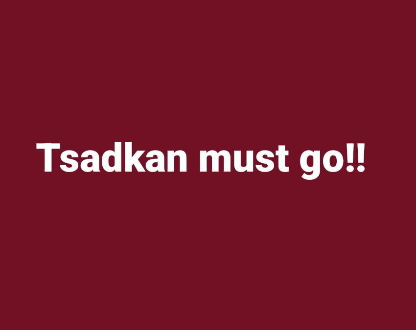 JoeTseGy's tweet photo. Tsadkan Must Go !! https://t.co/XcnSdSWYL3
