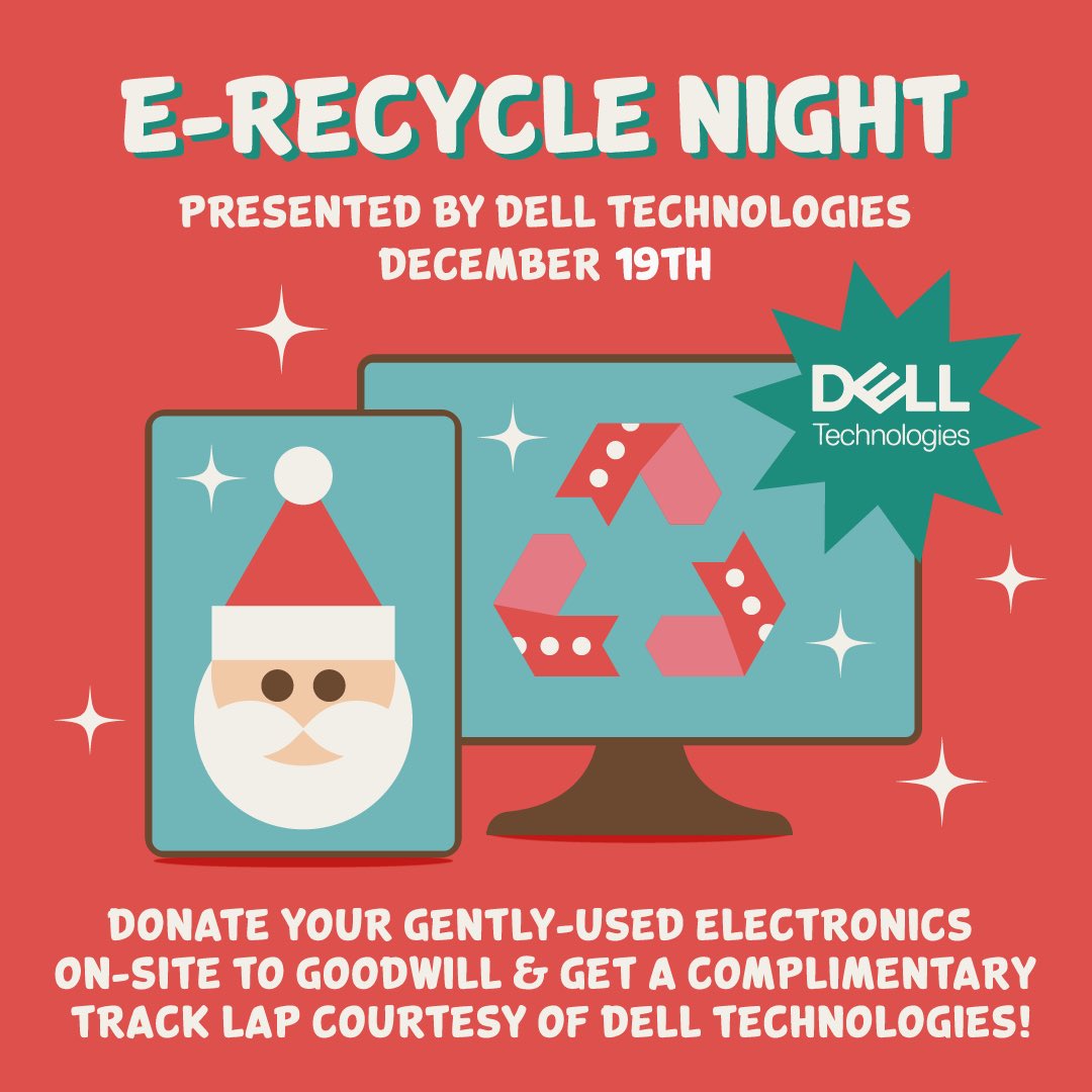 Thursday is E-Recycle Night - presented by Dell Technologies! Donate your gently used electronics on-site at the check-in tent to Goodwill and get a complimentary track lap!