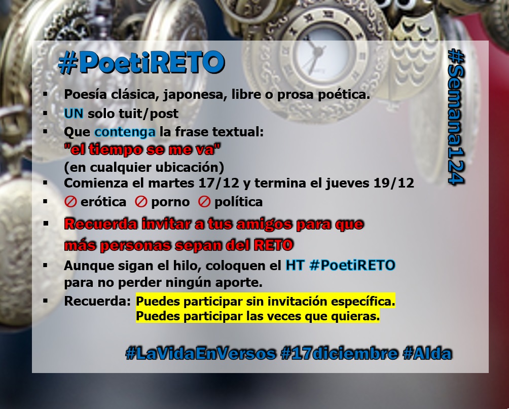 PoetiRETO's tweet image. ¡Llega el #PoetiRETO #Semana124!

Escribe poema de UN tuit/ post que contenga la frase textual:
“el tiempo se me va”
(en cualquier ubicación)

¡Pautas en la imagen!

#17diciembre