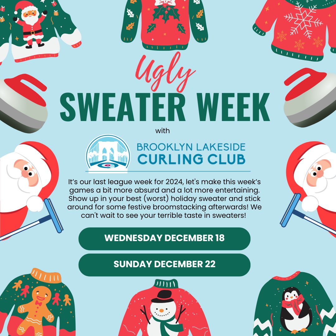 League members! 
Come ready to play in your most outrageous holiday getup and stick around after the games to celebrate with your fellow league-mates for some extra festive broomstacking! 
Who will be the ugliest of them all? It could be you!