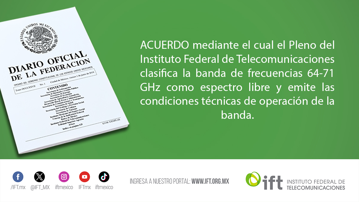#IFTenelDOF El <a href="/IFT_MX/">IFT</a> clasifica la banda de frecuencias 64-71 GHz como #EspectroLibre y emite las condiciones técnicas de operación de la banda, da clic y conoce el acuerdo 👉 dof.gob.mx/nota_detalle.p…