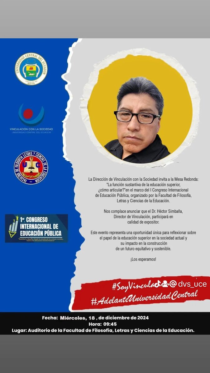 #Infórmate
𝗜𝗻𝘃𝗶𝘁𝗮𝗰𝗶𝗼́𝗻 𝗮 𝗹𝗮 𝗠𝗲𝘀𝗮 𝗥𝗲𝗱𝗼𝗻𝗱𝗮

El Dr. Héctor Simbaña, Director de Vinculación con la Sociedad de <a href="/lacentralec/">Universidad Central del Ecuador</a>, será expositor en el I Congreso Internacional de Educación Pública, con el tema:

"La función sustantiva de la educación superior"