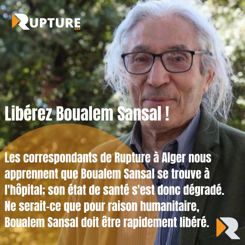 Les correspondants de Rupture à Alger nous apprennent que #BoualemSansal se trouve à l'hôpital; son état de santé s'est donc dégradé. 
Ne serait-ce que pour raison humanitaire, Boualem Sansal doit être rapidement libéré.
#LiberezBoualemSansal
