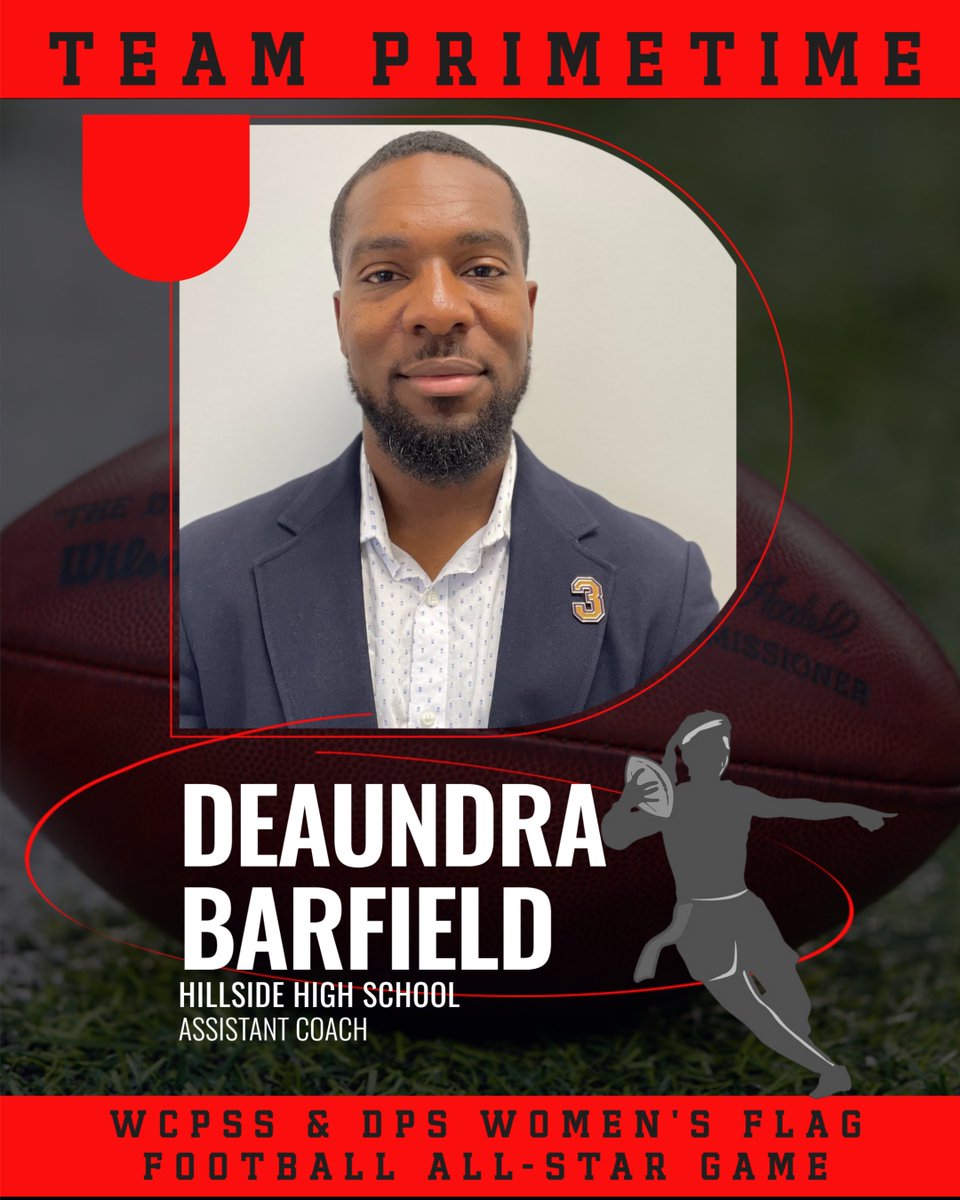 Meet the Coaches that will take the lead this Friday for our highly anticipated 2024 WCPSS and DPS Women’s Flag Football All-Star Game!

Team Primetime
Holly Springs-John Smith (HC)-Holly Springs HS
Hannah Peebles (Asst.)- Rolesville HS
DeAundra Barfield (Asst.)-Hillside HS