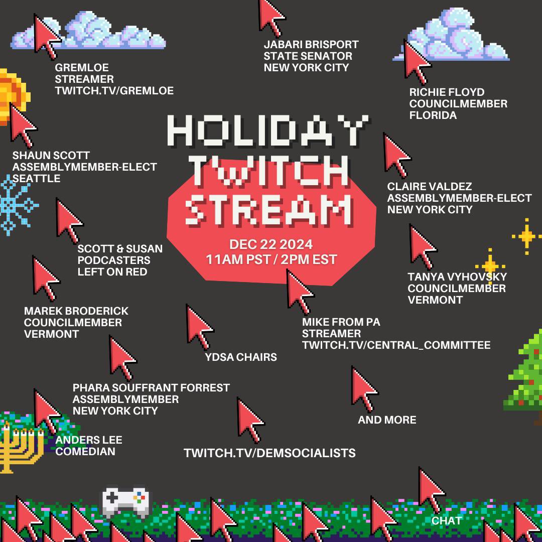 📺❄️Holiday Twitch Stream Announcement! ❄️📺

This Sun. 12/22 at 2PM ET/11AM PT, leftist streamers will be teaming up with our elected socialists in office to play games, talk about DSA, interact with chat and more! 🌹⚡️🌹⚡️

👾Follow us @ twitch.tv/demsocialists 👾