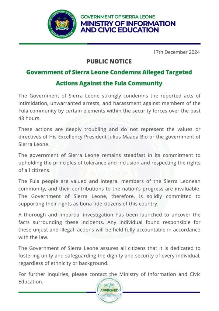 sierraeyesalone's tweet photo. Sierra Leone Government Condemns Harassment of Fullah Community, Promises Accountability
The Government of #SierraLeone has issued a strong condemnation of the reported harassment, intimidation, and wrongful arrests of members of the #Fullah community by certain elements within the country’s security forces. The statement, released 48 hours after the incidents were reported, underscores the government’s commitment to protecting all citizens’ rights and fostering national unity.
The Ministry of Information and Civic Education described the actions as “deeply troubling” and stressed that they do not reflect the values or directives of @PresidentBio’s administration. The government reaffirmed that the Fullah community remains a valued and integral part of #SierraLeone, contributing significantly to the country’s development.
The government announced a thorough and impartial investigation to identify the individuals responsible for the harassment. The statement assures the public that “any individual found responsible for these unjust and illegal actions will be held fully accountable in accordance with the law.”
While the Inspector-General of Police @PoliceLeone and other security leaders have yet to comment directly, questions remain as to whether senior officials within the security apparatus will face scrutiny.
