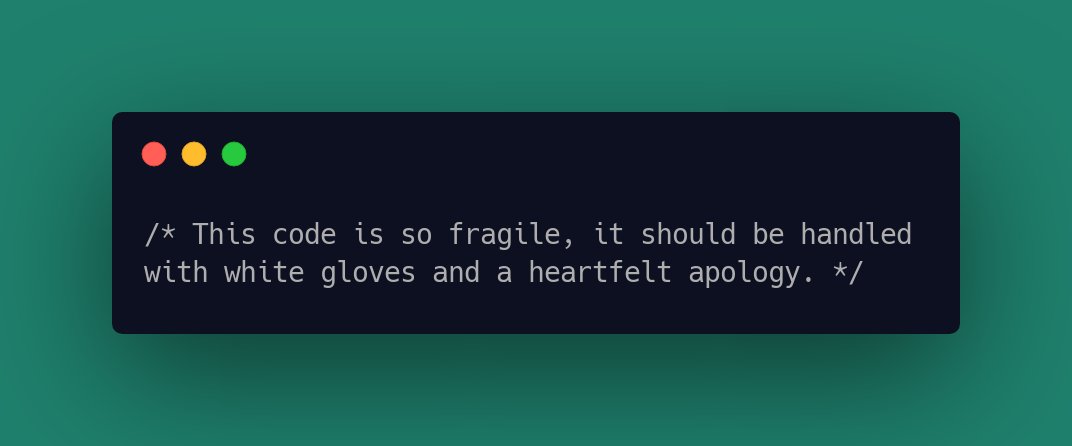 CodeLaughs's tweet image. /* This code is so fragile, it should be handled with white gloves and a heartfelt apology. */ #DeveloperLaughs #CodingComedy