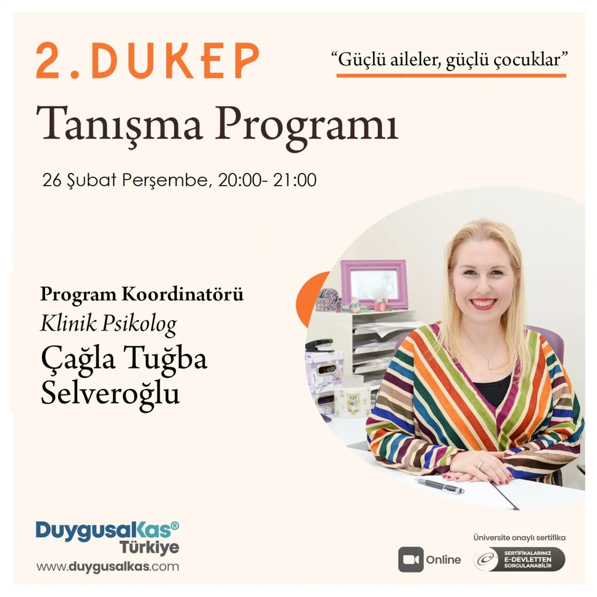 🔆 2. DUKEP Eğitimi Bilgilendirme  Programı 

Kısa adı DUKEP olan "Duygusal Odaklı Çocuk ve Ebeveyn Danışmanlık Eğitimi" başlıyor.

🔆 Bilgilendirme Programı  
26 Aralık Perşembe 20:00- 21:00
Moderatör: Klinik Psk. Çağla Tuğba Selveroğlu 
Online, Zoom

yeniinsanakademi.com/yia-egitim-on-…