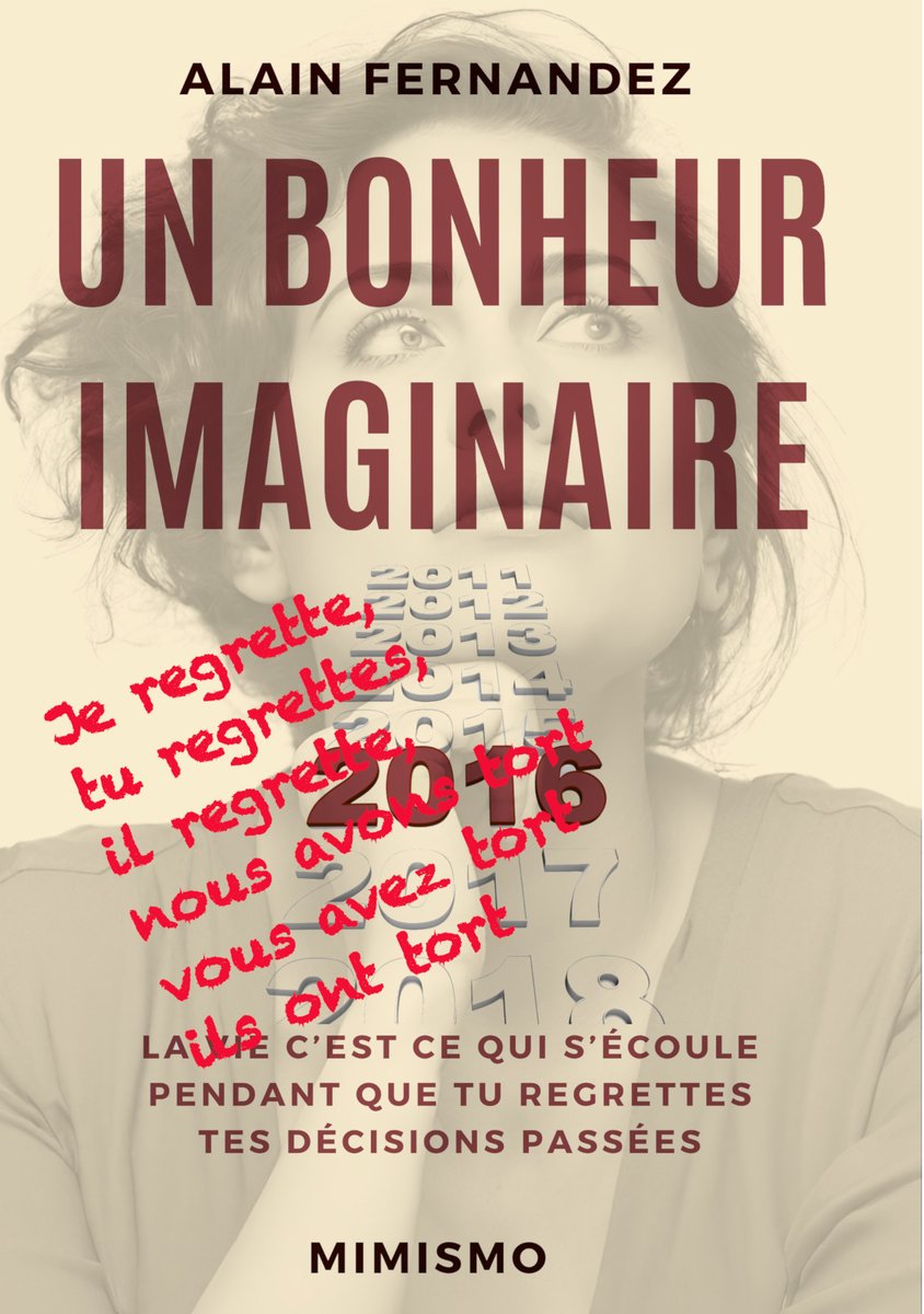 alainfernandez's tweet photo. J’ai toujours été surpris que le thème du 𝗿𝗲𝗴𝗿𝗲𝘁 𝗱𝗲𝘀 𝗱𝗲́𝗰𝗶𝘀𝗶𝗼𝗻𝘀 𝗽𝗿𝗶𝘀𝗲𝘀 𝗽𝗮𝗿 𝗹𝗲 𝗽𝗮𝘀𝘀𝗲́ soit aussi peu traité. C’est pourtant un sujet qui peut perturber la vie de plus d’un d’entre nous.

Regretter des décisions essentielles prises (ou pas prises) par le passé, à coup de « Ah! j’aurais dû » et autres formules « d’autoreproche » au conditionnel passé, ce temps inutile de la conjugaison, c’est en effet se construire une vie idéale, « un bonheur imaginaire », que l’on aurait loupé par notre inconstance.

J’ai senti le besoin d’écrire ce livre, « 𝗨𝗻 𝗯𝗼𝗻𝗵𝗲𝘂𝗿 𝗶𝗺𝗮𝗴𝗶𝗻𝗮𝗶𝗿𝗲 » après une énième rencontre avec un dirigeant de plus qui n’éprouvait absolument aucun regret pour des décisions essentielles qu’il avait prises par le passé qui pourtant mettaient en péril son activité actuelle.
"Victime" de ce que l’on pourrait rapprocher d’un biais cognitif, il avait par la suite pris toute une série de décisions qui ne servaient qu’à valider artificiellement, et pour le pire, la décision initiale. Cette logique de 𝐩𝐞𝐫𝐬𝐢𝐬𝐭𝐚𝐧𝐜𝐞 𝐝𝐚𝐧𝐬 𝐥𝐞𝐬 𝐜𝐡𝐨𝐢𝐱 𝐩𝐚𝐬𝐬𝐞́𝐬 est, selon ma propre expérience, un biais bien plus courant qu’on ne le pense.

Comme je suis moi-même sensible au regret, j’ai donc cherché à savoir comment le sentiment de regret était vécu chez les « gens ordinaires », vous, moi, eux, afin de proposer une méthode efficace pour le combattre et se donner les armes pour vivre pleinement sa vie actuelle et construire le futur, donc pas uniquement du carpe diem.
 
C’est là le thème de ce livre qui, à l’aide d’une petite touche d’anticipation, permet à l’héroïne de constater concrètement la futilité de ses rêves brisés et l’inutilité de ses regrets. Cette phase de prise de conscience expliquée lui servira de tremplin pour vivre pleinement son présent et construire son futur...

Ce travail s’appuie sur une large enquête auprès de proches et de moins proches qui ont accepté de me confier leur expérience personnelle en matière de regret des décisions prises ou non prises par le passé. 
Dans les limites de mon enquête, j’ai constaté que la gent féminine était plus propice à se confier sans chercher plus que de raison à justifier les décisions passées. C’est aussi pour cela que j’ai opté pour une héroïne.

Je précise bien dans les limites de mon enquête... 
Si vous avez un avis contraire n'hésitez pas à commenter...
****
EAN : 9782959320408
Code Amazon : 2959320409
PRIX : 9,95 €
PAGES : 234
Auteur: Alain Fernandez
(Aussi dispo au format ebook 5,99 € EAN : 9782959320415)
****