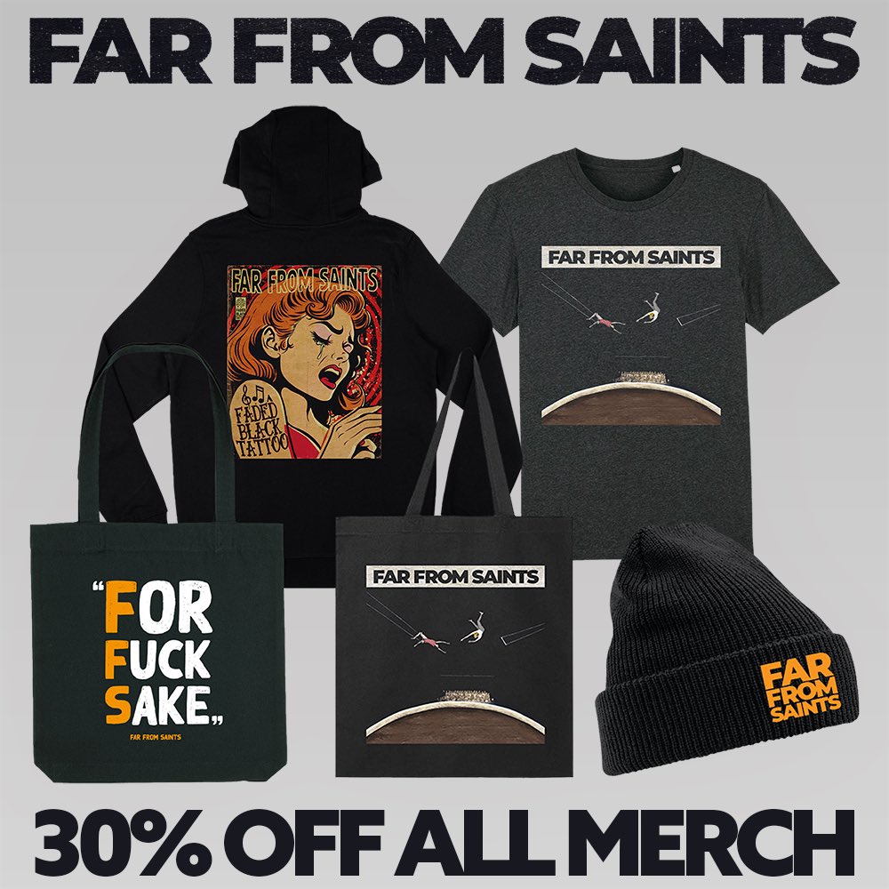 There is 30% of all available merch (excluding music) in the Far From Saints official shop, whilst stocks last! Link here - store.farfromsaintsband.com