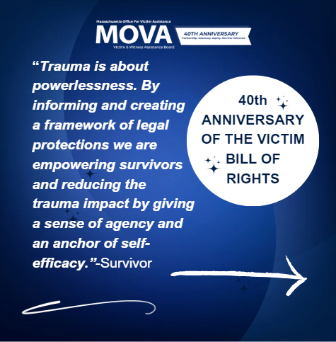 MassMOVA's tweet image. On the 40th Anniversary year of the Victim Bill of Rights, MOVA honors survivor and provider reflections on hope and healing.

To access the Massachusetts Victim Bill of Rights click link in bio.

www.mova@mass.gov

#VBOR #Hope #Healing #Support survivors
