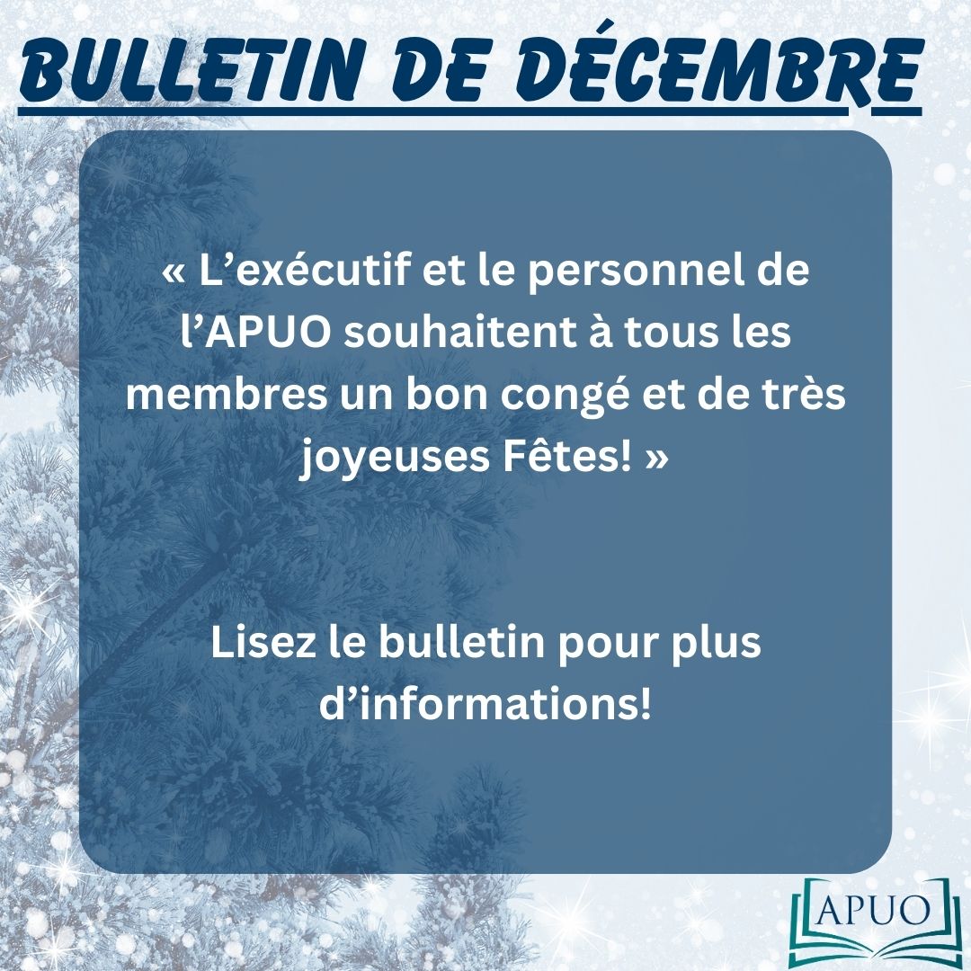 Avant de partir en vacances, lisez notre bulletin de décembre pour :
- des infos importantes pour la session d'hiver 2025
- des infos pour les membres qui prennent bientôt leur retraite
- un rappel de la fermeture des bureaux de l’APUO 
Lisez ici : apuo.ca/bulletin-de-de…