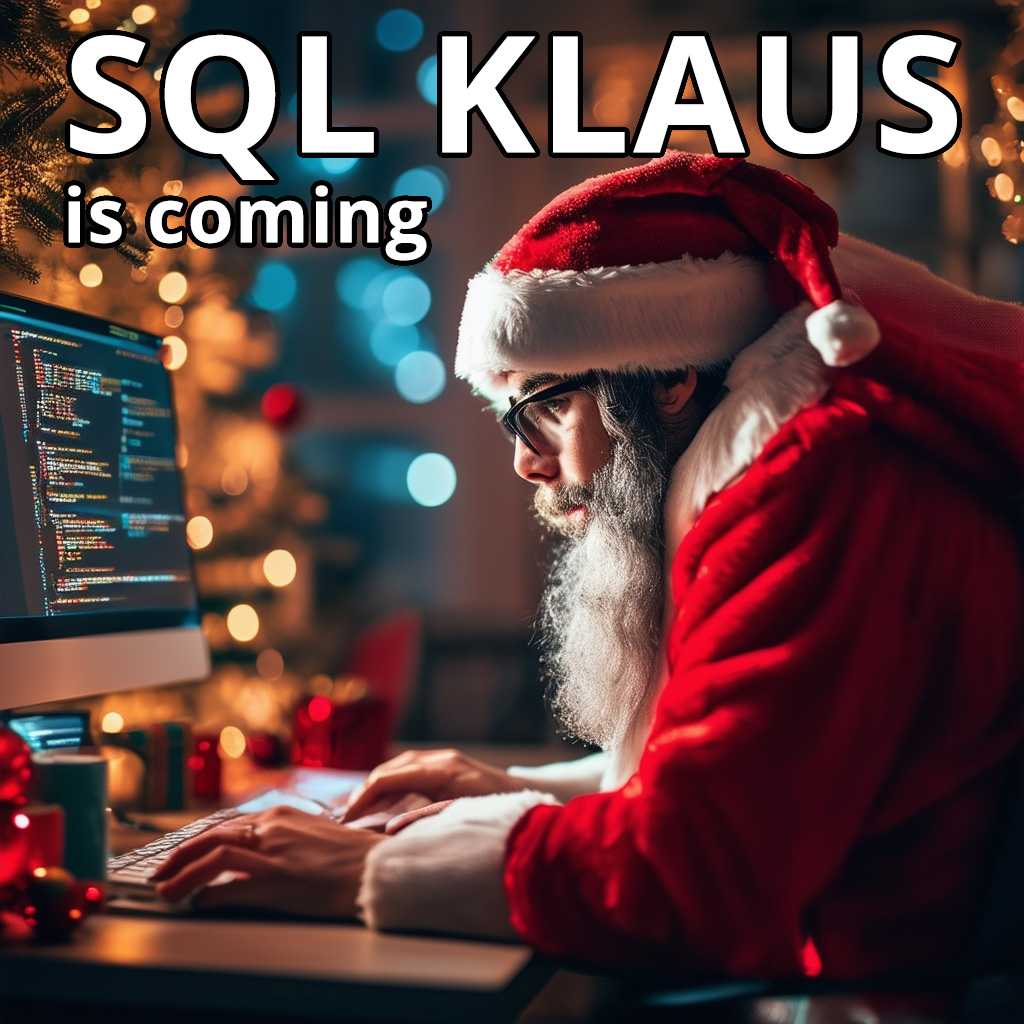To all my coding friends out there, beware as SQL Klaus is coming

Happy Holidays Everyone

I know I'm early, but I felt like it 😎
