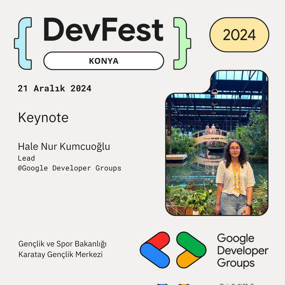 Hale Nur Kumcuoğlu
🌟 DevFest Konya 2024’te Google Developer Groups Lead’inden ilham verici bir keynote konuşması sizi bekliyor! 🚀

#DevFestKonya2024 #GDGKonya #Keynote