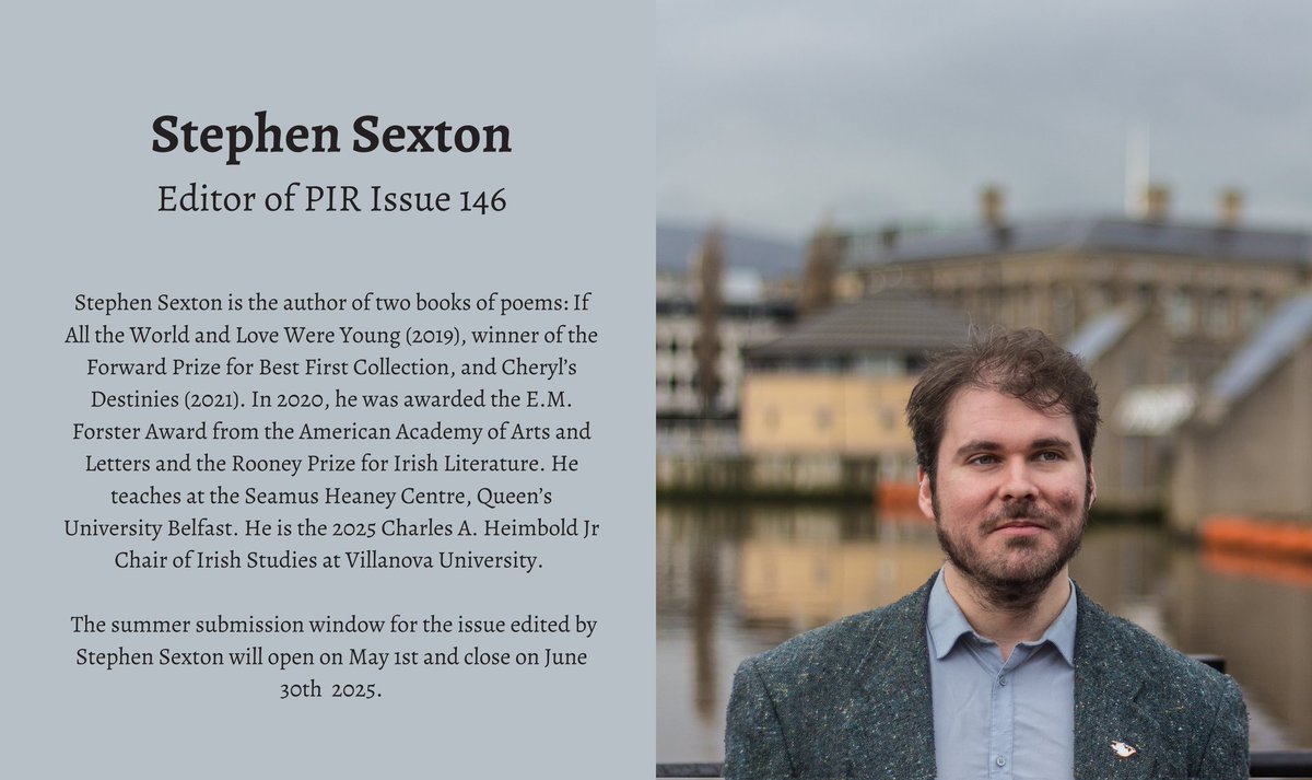 The summer submission window for PIR issue 146, edited by Stephen Sexton, will open on May 1st and close on June 30th.

<a href="/ssexton02/">Stephen Sexton</a>