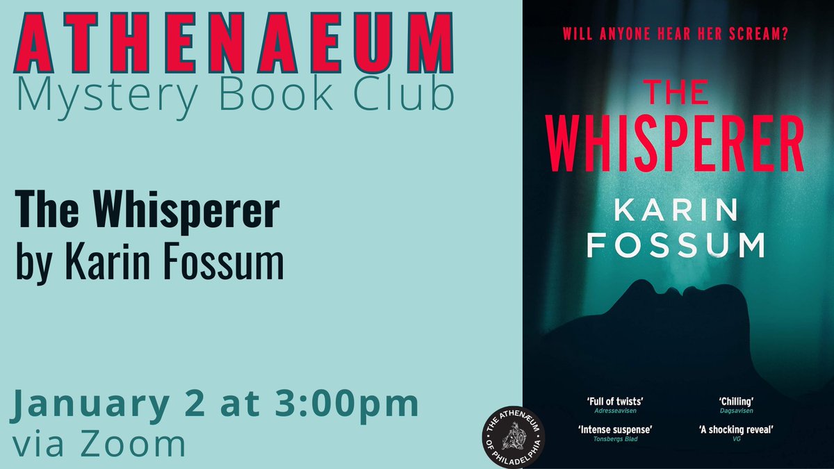 For the next meeting of The Athenaeum Mystery Book Club, we're reading The Whisperer by Karin Fossum! Please register to receive the Zoom link: philaathenaeum.org/event-detail/?…