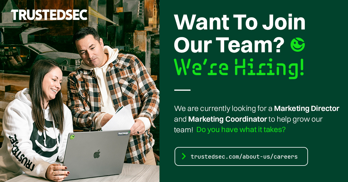 We are hiring! TrustedSec is looking to grow our marketing team with a new Marketing Director and Marketing Coordinator. Find out more about the position requirements and apply via the link below! #marketingjobs #infosecjobs
hubs.la/Q02_YYP70