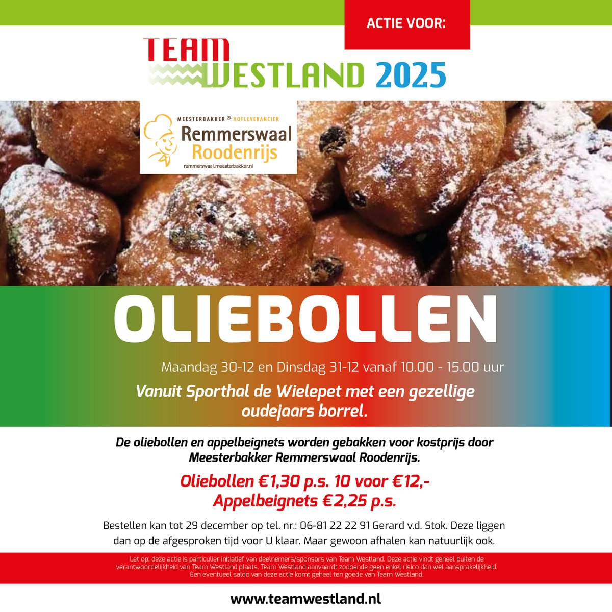Over 2 weken is het weer Oliebollenverkoop. Op 30 &amp; 31 december zijn er in <a href="/DeWielepet/">De Wielepet</a> weer oliebollen en appelbeignets verkrijgbaar.

Wil je verzekerd zijn dat er een zak bollen op jou ligt te wachten? Bestel ze dan tot 29 december bij Team Westland deelnemer &amp; oud bakker Gerard