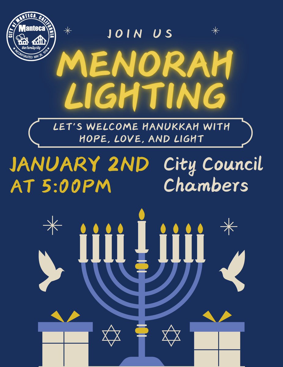 🕎 Come together as we light the Menorah at the City Council Chambers on January 2nd at 5pm. 

Join us in welcoming Hanukkah with a spirit of hope, love, and light. 🕎✨ 

#HanukkahInManteca #FestivalOfLights #CityofManteca