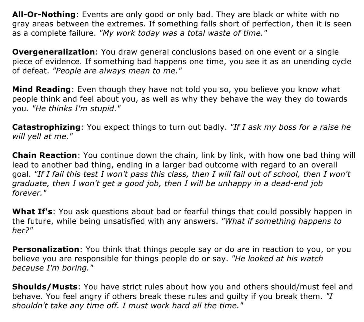 jamespotter's tweet photo. This list had quite a big impact on me so I want to share it.

These are called styles of distorted thinking and it's likely that you can relate to at least a few of them. Personally I'm big on "mind reading".

I'm trying to re-read it every couple of weeks and train myself to notice the thoughts as they come up.
