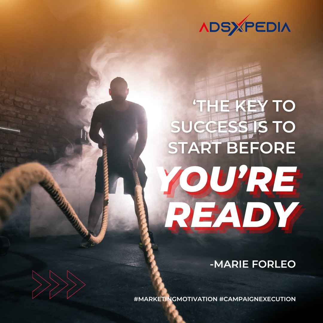 AdsXpedia's tweet image. The key to success is to start before you’re ready.’ – Marie Forleo 💡 Launch your next campaign today! #MarketingMotivation #CampaignExecution