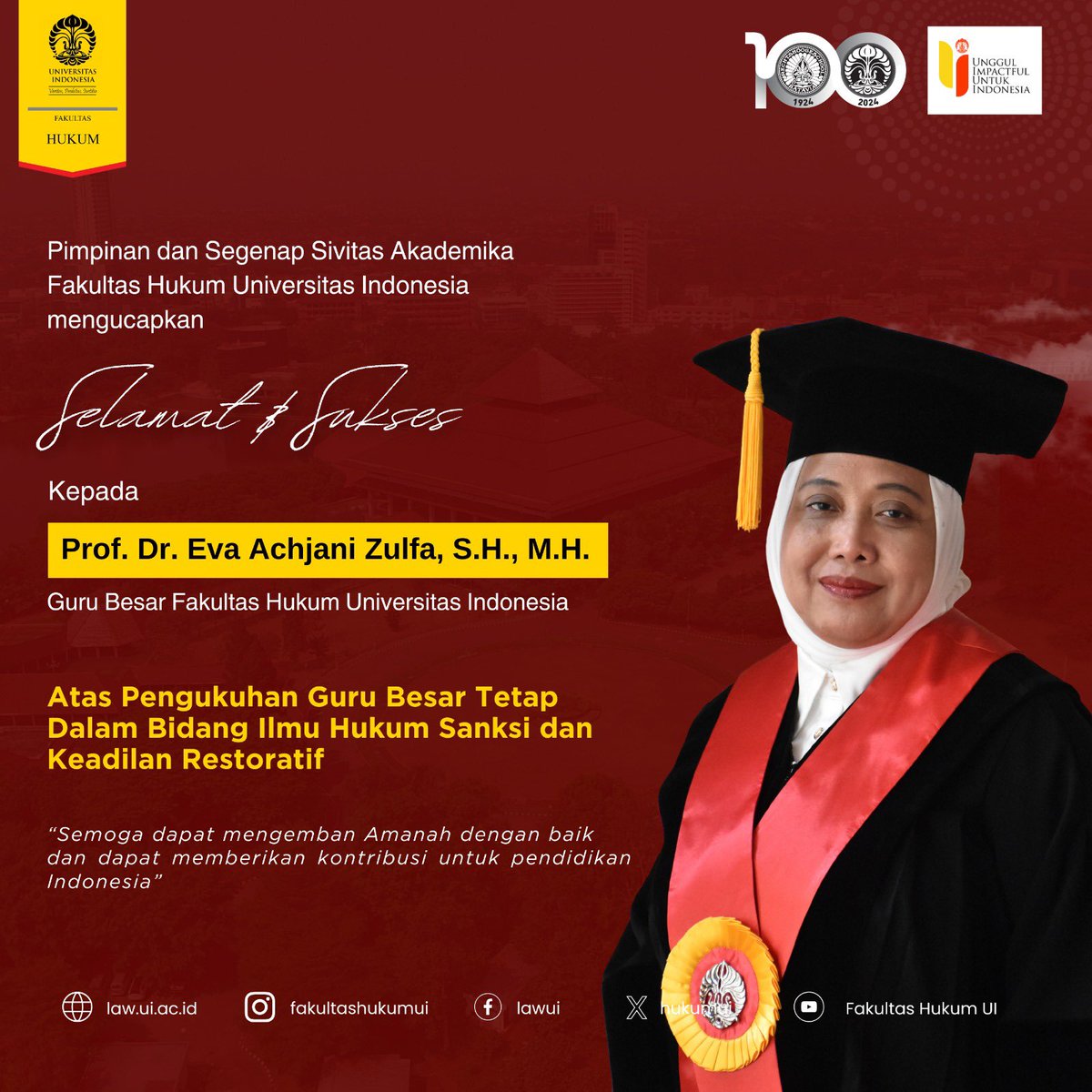 Segenap Sivitas Akademika Fakultas Hukum Universitas Indonesia mengucapkan “Selamat dan Sukses” kepada Prof. Dr. Eva Achjani Zulfa, S.H., M.H. Atas diraihnya Jabatan Profesor/Guru Besar Dalam Bidang Ilmu Hukum Sanksi dan Keadilan Restoratif.