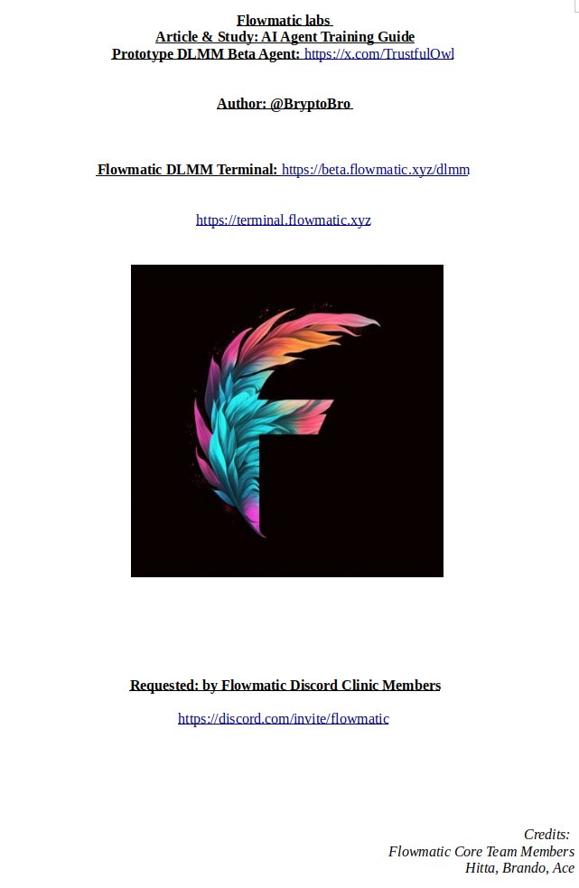 BryptoBro's tweet image. Flowmatic labs
Article & Study: AI Agent Training Guide
Prototype DLMM Beta Agent: x.com/TrustfulOwl
Author: @BryptoBro