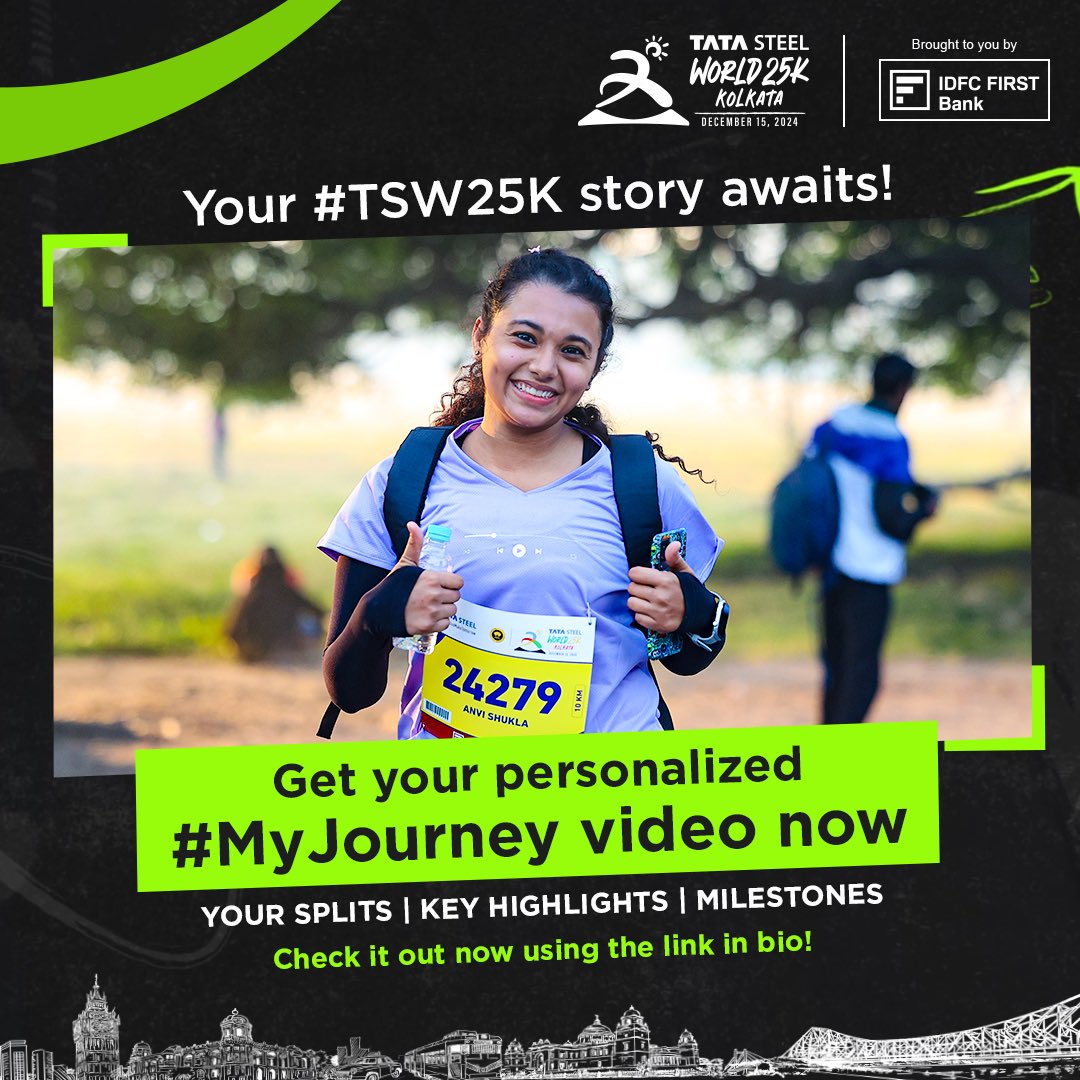 Tata Steel World 25K Kolkata (@tsw25k) on Twitter photo Experience your #TSW25K journey like never before!🥳
Get your exclusive #MyJourney video brought to you by <a href="/IDFCFIRSTBank/">IDFC FIRST Bank</a> showcasing your race day stats, milestones and key insights 🤩
Explore it now 👉🏻 my-journey.procam.in
#AamarKolkataShonarKolkata Experience your #TSW25K journey like never before!🥳
Get your exclusive #MyJourney video brought to you by <a href="/IDFCFIRSTBank/">IDFC FIRST Bank</a> showcasing your race day stats, milestones and key insights 🤩
Explore it now 👉🏻 my-journey.procam.in
#AamarKolkataShonarKolkata